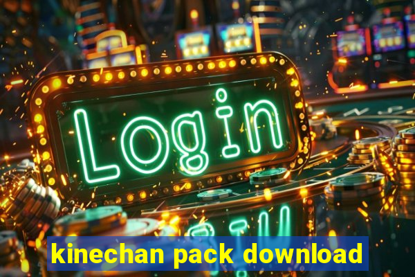 kinechan pack download